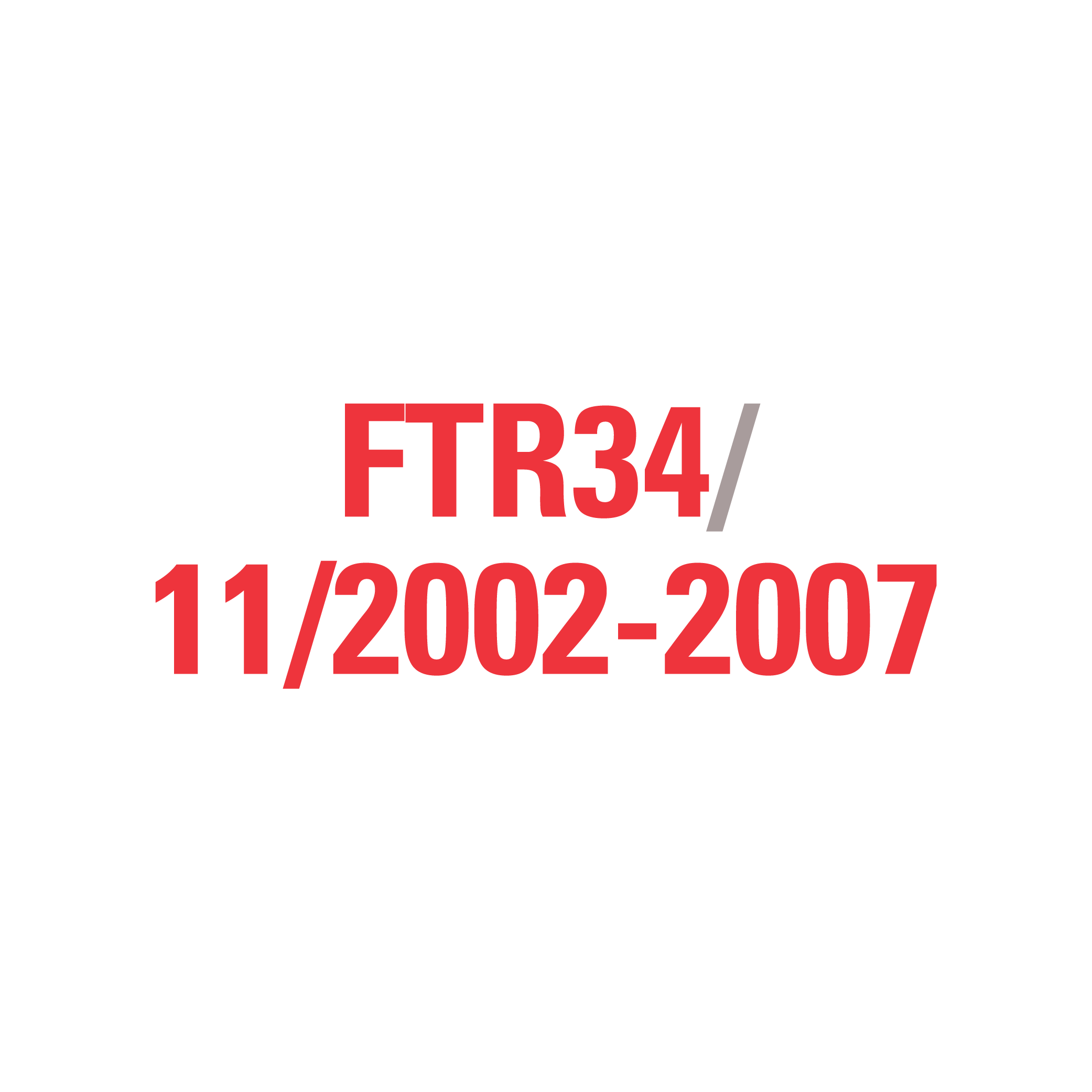 FTR34 11/2002-2007